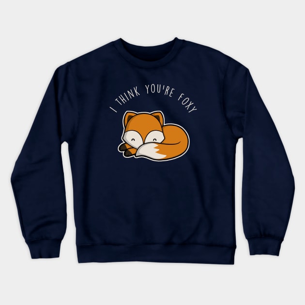 I think you're foxy Crewneck Sweatshirt by perdita00